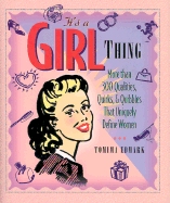 It's a Girl Thing: More Than 300 Qualities, Quirks, & Quibbles That Uniquely Define Women - Edmark, Tomima