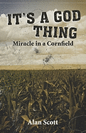 It's a God Thing.Miracle in a Cornfield
