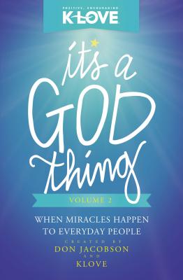 It's a God Thing, Volume 2: When Miracles Happen to Everyday People - Jacobson, Don