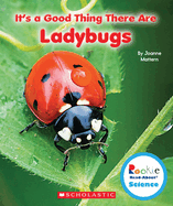 It's a Good Thing There Are Ladybugs (Rookie Read-About Science: It's a Good Thing...)