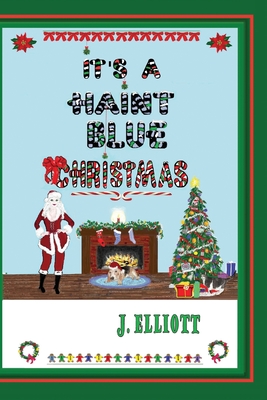 It's a Haint Blue Christmas: (Illustrated in Black and White) - Elliott, J