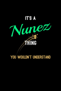 It's A Nunez Thing, You Wouldn't Understand: Personalized Notebook Journal With Name Blank Lined Customized Diary Logbook Gifts