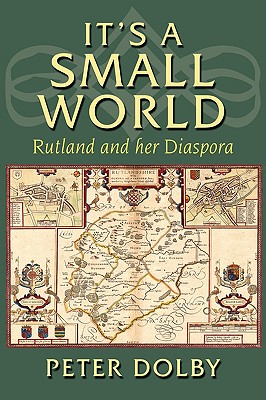 It's A Small World: Rutland and her Diaspora - Dolby, Peter J