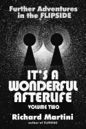 It's a Wonderful Afterlife: Further Adventures in the Flipside: Volume Two