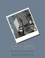 It's a Wrap volume two: JB's Daily Prison Journey
