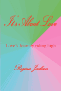 It's about Love: Love's Journey Riding High