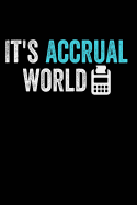 It's Accrual World: Funny Accountant Journal; Bookkeeper Gift; CPA Accounting Graduation Gift;