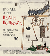 It's All a Bit Heath Robinson: Re-inventing the First World War