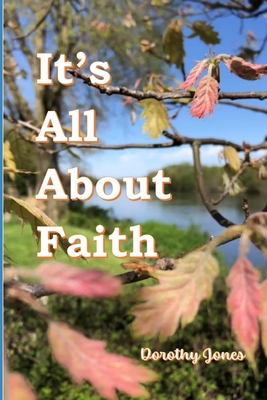 It's All About Faith - Jones, Dorothy