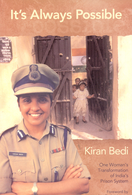 It's Always Possible: One Woman's Transformation of Tihar Prison - Bedi, Kiran, Dr.