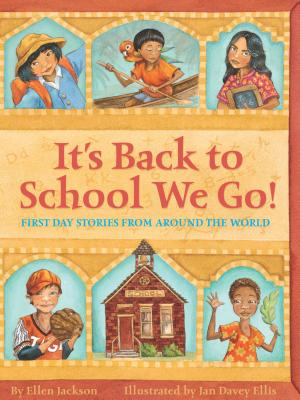 It's Back to School We Go!: First Day Stories from Around the World - Jackson, Ellen