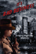 It's Bad Business: A Morg Mahoney Mystery