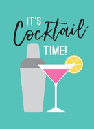 It's Cocktail Time!: Recipes for Every Occasion