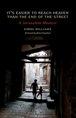 It's Easier to Reach Heaven Than the End of the Street: A Jerusalem Memoir - Williams, Emma