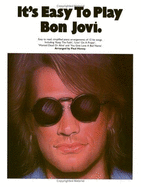 It's Easy to Play Bon Jovi: Piano Arrangements