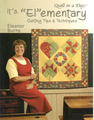 It's "El"ementary: Quilting Tips and Techniques - Burns, Eleanor