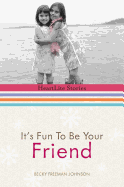 It's Fun to Be Your Friend