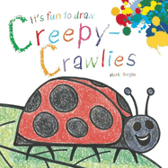 It's Fun to Draw Creepy-Crawlies