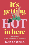 It's Getting Hot in Here: a laugh-out-loud love story for the Menopausing audience