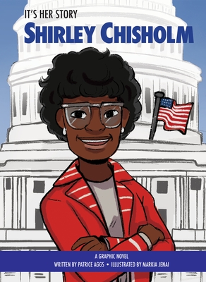 It's Her Story Shirley Chisholm: A Graphic Novel - Aggs, Patrice