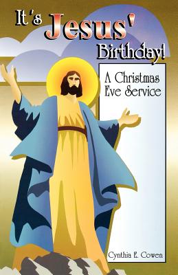 It's Jesus' Birthday: A Christmas Eve Service - Cowen, Cynthia E