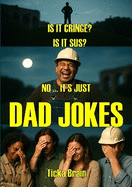 It's Just Dad Jokes