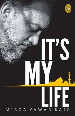 It's My Life - Baig, Mirza Yawar