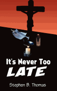 It's Never Too Late