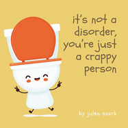 it's not a disorder, you're just a crappy person: Censored Version