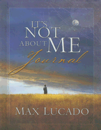 Its Not about Me Journal - Lucado, Max