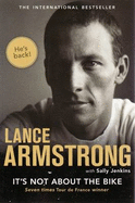 It's Not About the Bike: My Journey Back to Life - Armstrong, Lance