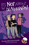 It's Not about the Diamonds!