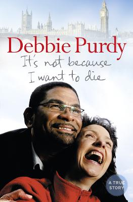 It's Not Because I Want to Die - Purdy, Debbie