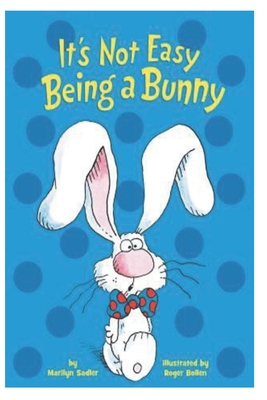 It's Not Easy Being a Bunny - Sadler, Marilyn