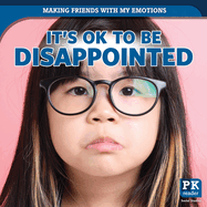 It's Ok to Be Disappointed