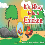 It's Okay to Be a Chicken: Little Clever Chicken