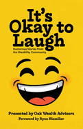 It's Okay to Laugh: Humorous Stories from the Disability Community