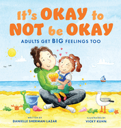 It's Okay to Not Be Okay: Adults Get Big Feelings Too