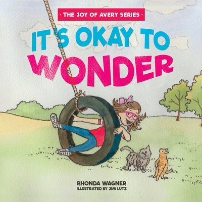 It's Okay to Wonder - Wagner, Rhonda