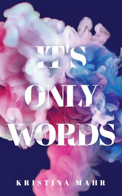 It's Only Words - Mahr, Kristina