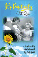 It's Positively Cancer: A Daughter's Blog, a Dad's Farewell
