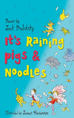 It's Raining Pigs and Noodles - Prelutsky, Jack