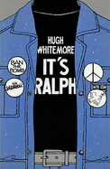 It's Ralph - Whitemore, Hugh