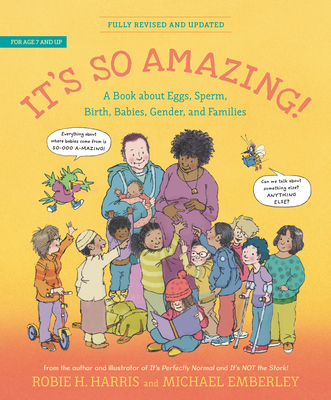 It's So Amazing!: A Book about Eggs, Sperm, Birth, Babies, and Families - Harris, Robie H