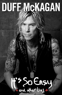 It's So Easy: And Other Lies - McKagan, Duff