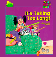 It's Taking Too Long! - Wagner, Cheryl V, and Time-Life Books