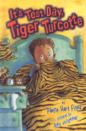 It's Test Day, Tiger Turcotte