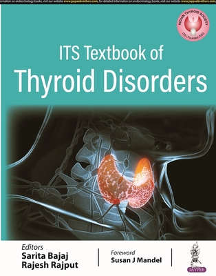 ITS Textbook of Thyroid Disorders - Bajaj, Sarita, and Rajput, Rajesh