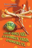 It's True! Your Bones are Stronger Than Concrete (26)