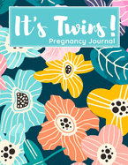 It's Twins! - Pregnancy Journal: All-In-One Memory Book for Pregnant Women - 40 Weeks - Includes Birth Plan & Newborn Shopping List - Keep Track of Prenatal Appointments - Write Letters to Your Baby (8.5 x 11 inches)